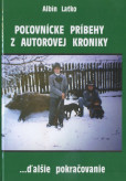 Poľovnícke príbehy z autorovej kroniky Poľovnícke príbehy z autorovej kroniky