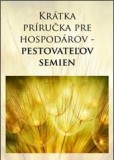 Krátka príručka pre hospodárov - pestovateľov semien