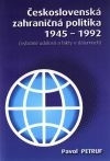 Československá zahraničná politika 1945-1992 Československá zahraničná politika 1945-1992