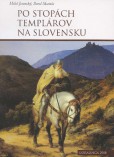 Po stopách templárov na Slovensku Po stopách templárov na Slovensku