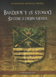 Bardejov v XV. storočí Bardejov v XV. storočí
