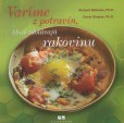 Varíme z potravín, ktoré zdolávajú rakovinu Varíme z potravín, ktoré zdolávajú rakovinu