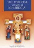 Nech Tvoje srdce stvárňuje ich srdcia! Nech Tvoje srdce stvárňuje ich srdcia!