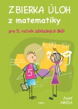 Zbierka úloh z matematiky pre 5. ročník ZŠ Zbierka úloh z matematiky pre 5. ročník ZŠ
