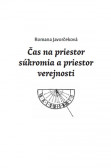 Čas na priestor súkromia a priestor verejnosti Čas na priestor súkromia a priestor verejnosti