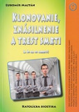 Klonovanie, znásilnenie a trest smrti Klonovanie, znásilnenie a trest smrti