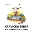 Kravička Berta a jej strakatá cesta za slávou (SK) Kravička Berta a jej strakatá cesta za slávou (SK)