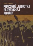 Pracovné jednotky slovenskej armády Pracovné jednotky slovenskej armády