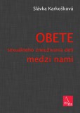 Obete sexuálneho zneužívania detí medzi nami Obete sexuálneho zneužívania detí medzi nami