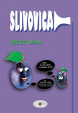 Slivovica vtipne, trefne Slivovica vtipne, trefne