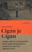 Cigán je Cigán Cigán je Cigán