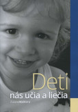 Deti nás učia a liečia Deti nás učia a liečia
