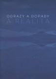 Odrazy a dopady. A realita Odrazy a dopady. A realita