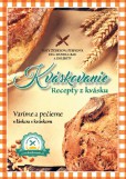 Kváskovanie. Recepty z kvásku Kváskovanie. Recepty z kvásku