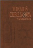 Tormoš / Chrenová v zrkadle času Tormoš / Chrenová v zrkadle času