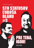 Sto statusov Ľuboša Blahu #3 pre teba, Igor! Sto statusov Ľuboša Blahu #3 pre teba, Igor!