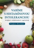 Varíme s histamínovou intoleranciou Varíme s histamínovou intoleranciou