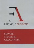 Slovník finančnej gramotnosti Slovník finančnej gramotnosti