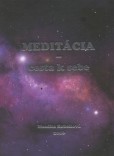 Meditácia - cesta k sebe Meditácia - cesta k sebe