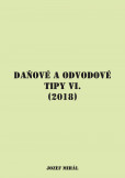 Daňové a odvodové tipy VI. (2018) Daňové a odvodové tipy VI. (2018)