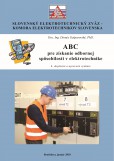 ABC pre získanie odbornej spôsobilosti v elektrotechnike ABC pre získanie odbornej spôsobilosti v elektrotechnike