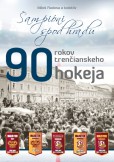 90 rokov trenčianskeho hokeja 90 rokov trenčianskeho hokeja