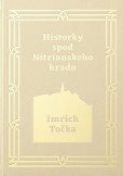 Historky spod Nitrianskeho hradu Historky spod Nitrianskeho hradu