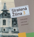 Stratená Žilina 3 Stratená Žilina 3