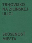 Trhovisko na Žilinskej ulici Trhovisko na Žilinskej ulici