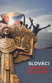 Slováci, apoštoli Slovanov Slováci, apoštoli Slovanov