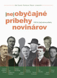 (ne)obyčajné príbehy novinárov (ne)obyčajné príbehy novinárov