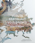 Veduta Bratislavy vo Florencii. Skrytý príbeh Veduta Bratislavy vo Florencii. Skrytý príbeh