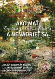 Ako mať krásnu jedlú záhradu a nenadrieť sa Ako mať krásnu jedlú záhradu a nenadrieť sa