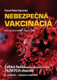 Nebezpečná vakcinácia, 2. vydanie - výrazne rozšírené Nebezpečná vakcinácia, 2. vydanie - výrazne rozšírené