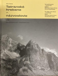 Tatranské hrebene - názvoslovie 3.časť Tatranské hrebene - názvoslovie 3.časť