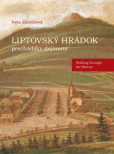 Liptovský Hrádok - prechádzky dejinami / Walking through the History Liptovský Hrádok - prechádzky dejinami / Walking through the History