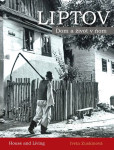 Liptov - Dom a život v ňom / House and Living