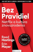 Bez pravidiel (Netflix a kultúra znovuzrodenia) Bez pravidiel (Netflix a kultúra znovuzrodenia)