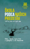 Škola podľa našich predstáv Škola podľa našich predstáv