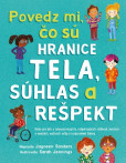 Povedz mi, čo sú hranice tela, súhlas a rešpekt Povedz mi, čo sú hranice tela, súhlas a rešpekt