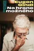 Na hrane možného. Eugen Gindl Na hrane možného. Eugen Gindl