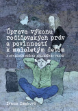 Úprava výkonu rodičovských práv a povinností k maloletým deťom Úprava výkonu rodičovských práv a povinností k maloletým deťom