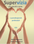 Supervízia pre výcvik a prax Supervízia pre výcvik a prax