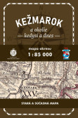 Kežmarok a okolie - kedysi a dnes 1:85 000 Kežmarok a okolie - kedysi a dnes 1:85 000