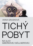 Tichý pobyt na ulici Gwerkovej-Göllnerovej Tichý pobyt na ulici Gwerkovej-Göllnerovej