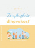 Zmysluplná dlhovekosť Zmysluplná dlhovekosť