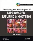 Mastering the Techniques of Laparoscopic Suturing and Knotting