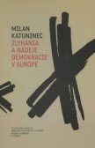 Zlyhania a nádeje demokracie v Európe Zlyhania a nádeje demokracie v Európe