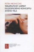 Terapeutický aspekt filozofického konceptu živého tela Terapeutický aspekt filozofického konceptu živého tela