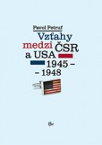 Vzťahy medzi ČSR a USA 1945-1948 Vzťahy medzi ČSR a USA 1945-1948